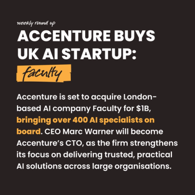 accenture buys uk ai startup: Faculty. Accenture is set to acquire London-based AI company Faculty for $1B, bringing over 400 AI specialists on board. CEO Marc Warner will become Accenture’s CTO, as the firm strengthens its focus on delivering trusted, practical AI solutions across large organisations.
