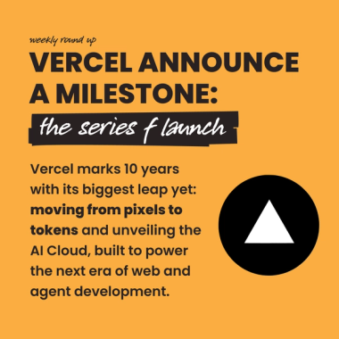 Vercel announce a milestone: The Series F launch