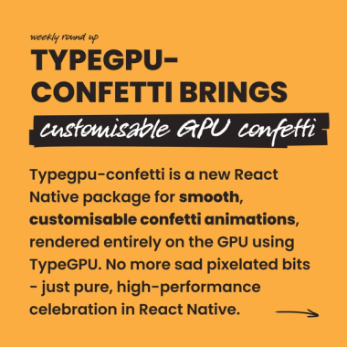 TypeGPU-confetti brings customisable GPU confetti TypeGPU-confetti brings customisable GPU confetti