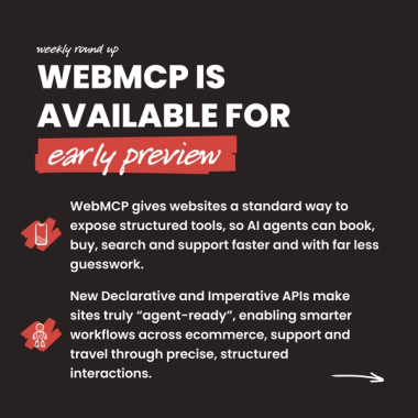 WebMCP is available for early preview. WebMCP gives websites a standard way to expose structured tools, so AI agents can book, buy, search and support faster and with far less guesswork. New Declarative and Imperative APIs make sites truly “agent-ready”, enabling smarter workflows across ecommerce, support and travel through precise, structured interactions. WebMCP is available for early preview. WebMCP gives websites a standard way to expose structured tools, so AI agents can book, buy, search and support faster and with far less guesswork. New Declarative and Imperative APIs make sites truly “agent-ready”, enabling smarter workflows across ecommerce, support and travel through precise, structured interactions.