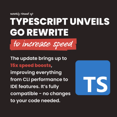 TypeScript unveils GO rewrite to increase speed TypeScript unveils GO rewrite to increase speed