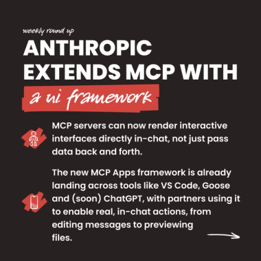 Anthropic extends MCP with a ui framework. MCP servers can now render interactive interfaces directly in-chat, not just pass data back and forth. The new MCP Apps framework is already landing across tools like VS Code, Goose and (soon) ChatGPT, with partners using it to enable real, in-chat actions, from editing messages to previewing files. Anthropic extends MCP with a ui framework. MCP servers can now render interactive interfaces directly in-chat, not just pass data back and forth. The new MCP Apps framework is already landing across tools like VS Code, Goose and (soon) ChatGPT, with partners using it to enable real, in-chat actions, from editing messages to previewing files.