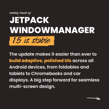 Jetpack WindowManager 1.5 is stable Jetpack WindowManager 1.5 is stable
