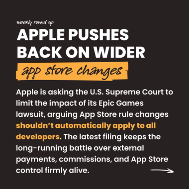 Apple Pushes Back On Wider app store changes. Apple is asking the U.S. Supreme Court to limit the impact of its Epic Games lawsuit, arguing App Store rule changes shouldn’t automatically apply to all developers. The latest filing keeps the long-running battle over external payments, commissions, and App Store control firmly alive. Apple Pushes Back On Wider app store changes. Apple is asking the U.S. Supreme Court to limit the impact of its Epic Games lawsuit, arguing App Store rule changes shouldn’t automatically apply to all developers. The latest filing keeps the long-running battle over external payments, commissions, and App Store control firmly alive.
