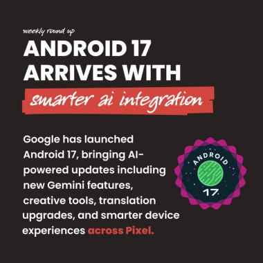 Android 17 Arrives With smarter ai integration. Google has launched Android 17, bringing AI-powered updates including new Gemini features, creative tools, translation upgrades, and smarter device experiences across Pixel. Android 17 Arrives With smarter ai integration. Google has launched Android 17, bringing AI-powered updates including new Gemini features, creative tools, translation upgrades, and smarter device experiences across Pixel.
