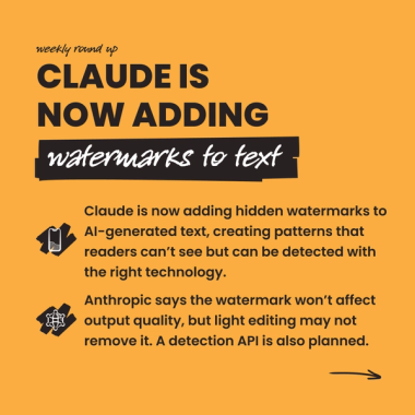 claude is now adding watermarks to text. Claude is now adding hidden watermarks to AI-generated text, creating patterns that readers can’t see but can be detected with the right technology. Anthropic says the watermark won’t affect output quality, but light editing may not remove it. A detection API is also planned. claude is now adding watermarks to text. Claude is now adding hidden watermarks to AI-generated text, creating patterns that readers can’t see but can be detected with the right technology. Anthropic says the watermark won’t affect output quality, but light editing may not remove it. A detection API is also planned.