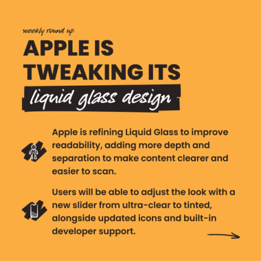 Apple is tweaking its liquid glass design. Apple is refining Liquid Glass to improve readability, adding more depth and separation to make content clearer and easier to scan. Users will be able to adjust the look with a new slider from ultra-clear to tinted, alongside updated icons and built-in developer support. Apple is tweaking its liquid glass design. Apple is refining Liquid Glass to improve readability, adding more depth and separation to make content clearer and easier to scan. Users will be able to adjust the look with a new slider from ultra-clear to tinted, alongside updated icons and built-in developer support.