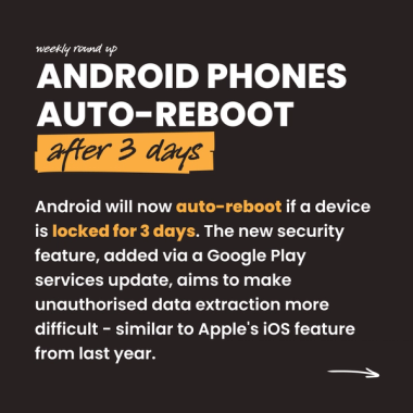 Android phones auto-reboot after 3 days Android phones auto-reboot after 3 days