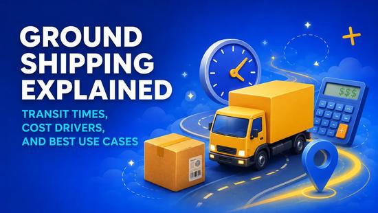 Ground Shipping Explained: Transit Times, Cost Drivers, and When To Use It