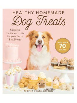 Healthy Homemade Dog Treats — The Ultimate Dog Treat Cookbook