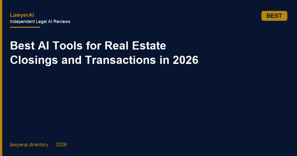 Best AI Tools for Real Estate Closings and Transactions in 2026 Best AI Tools for Real Estate Closings and Transactions in 2026