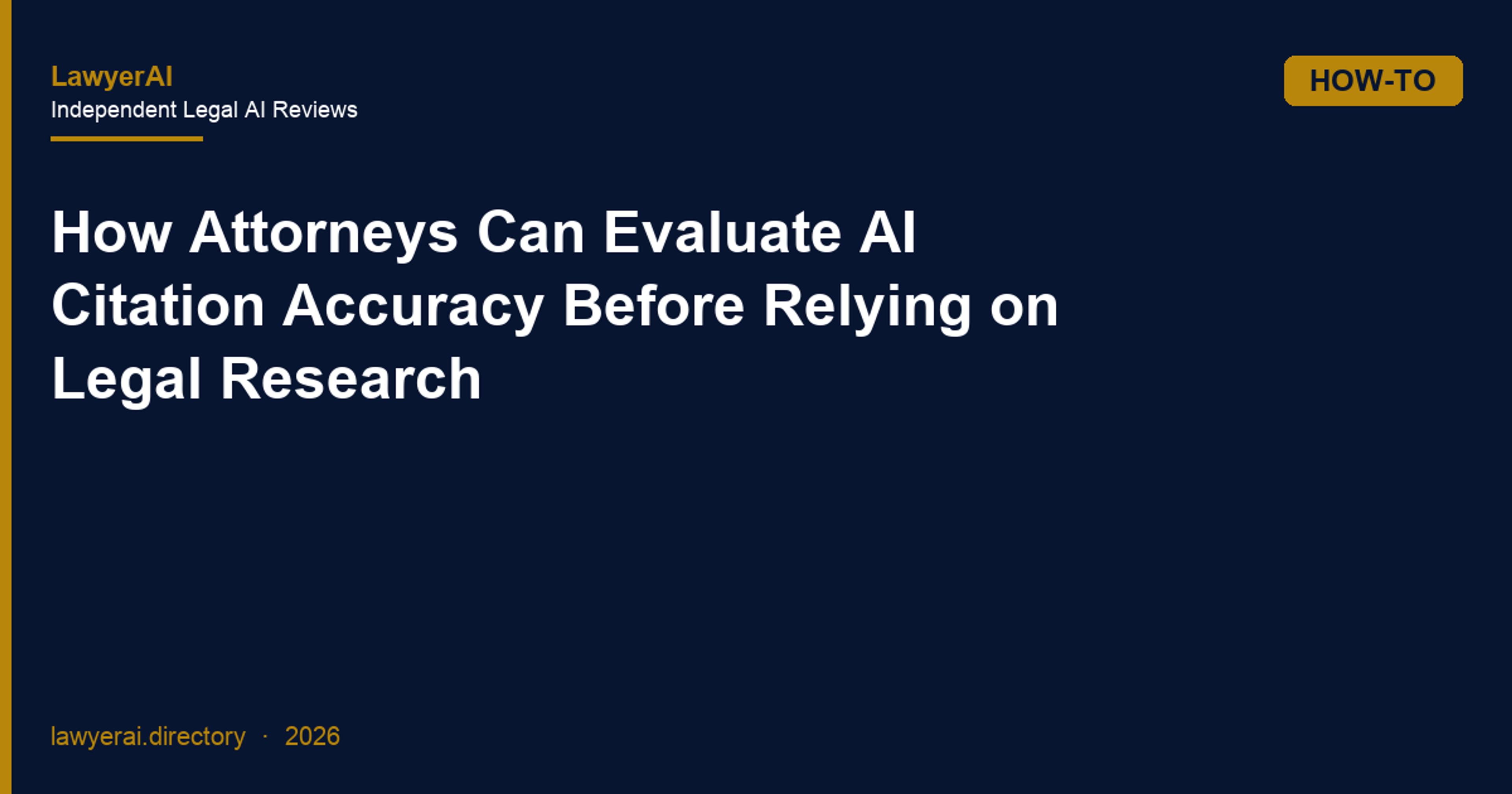 How Attorneys Can Evaluate AI Citation Accuracy Before Relying on Legal Research