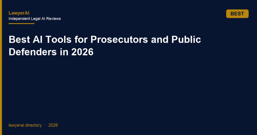 Best AI Tools for Prosecutors and Public Defenders in 2026