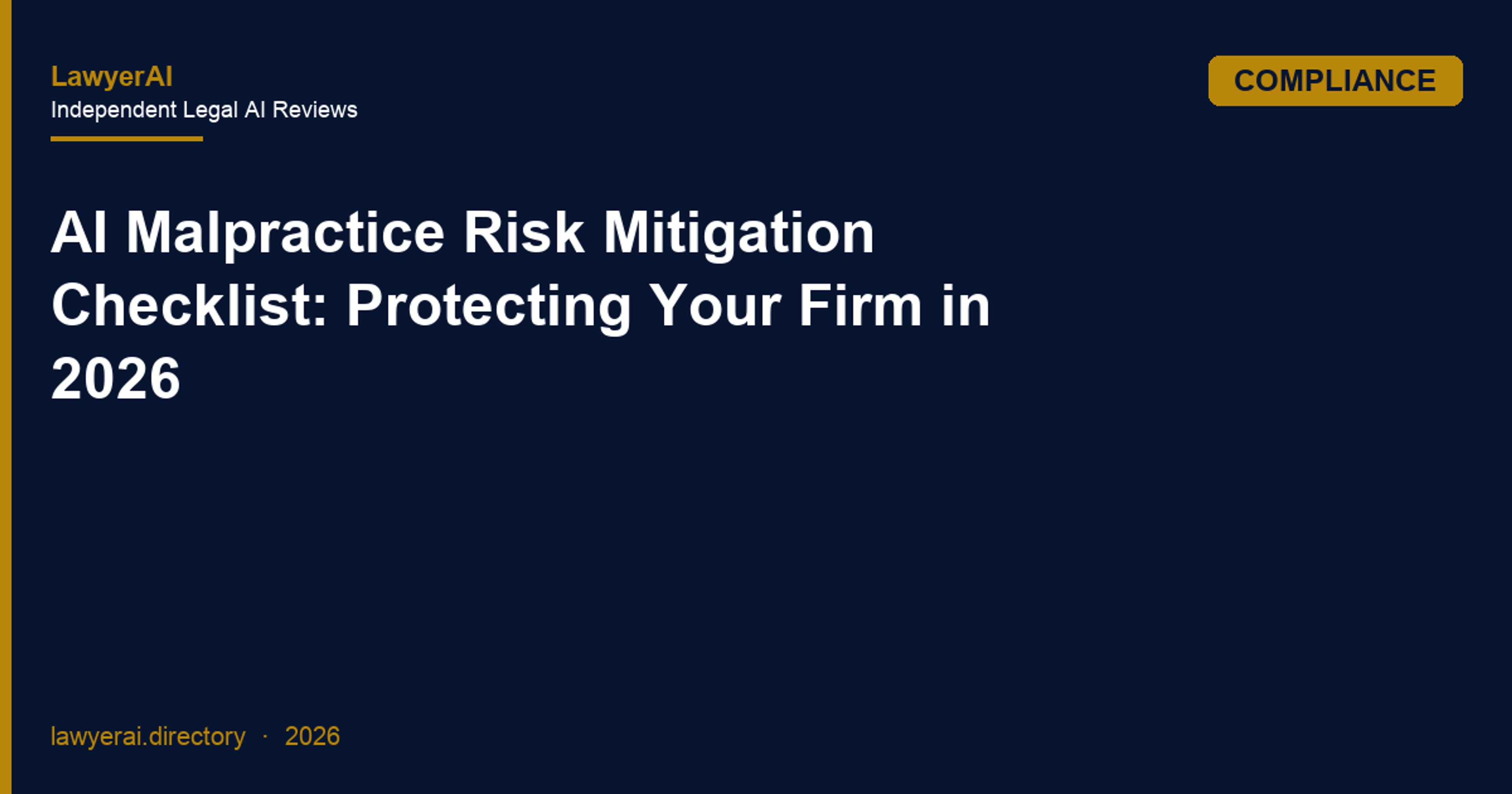 AI Malpractice Risk Mitigation Checklist: Protecting Your Firm in 2026