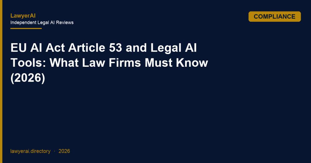 EU AI Act Article 53 and Legal AI Tools: What Law Firms Must Know (2026)