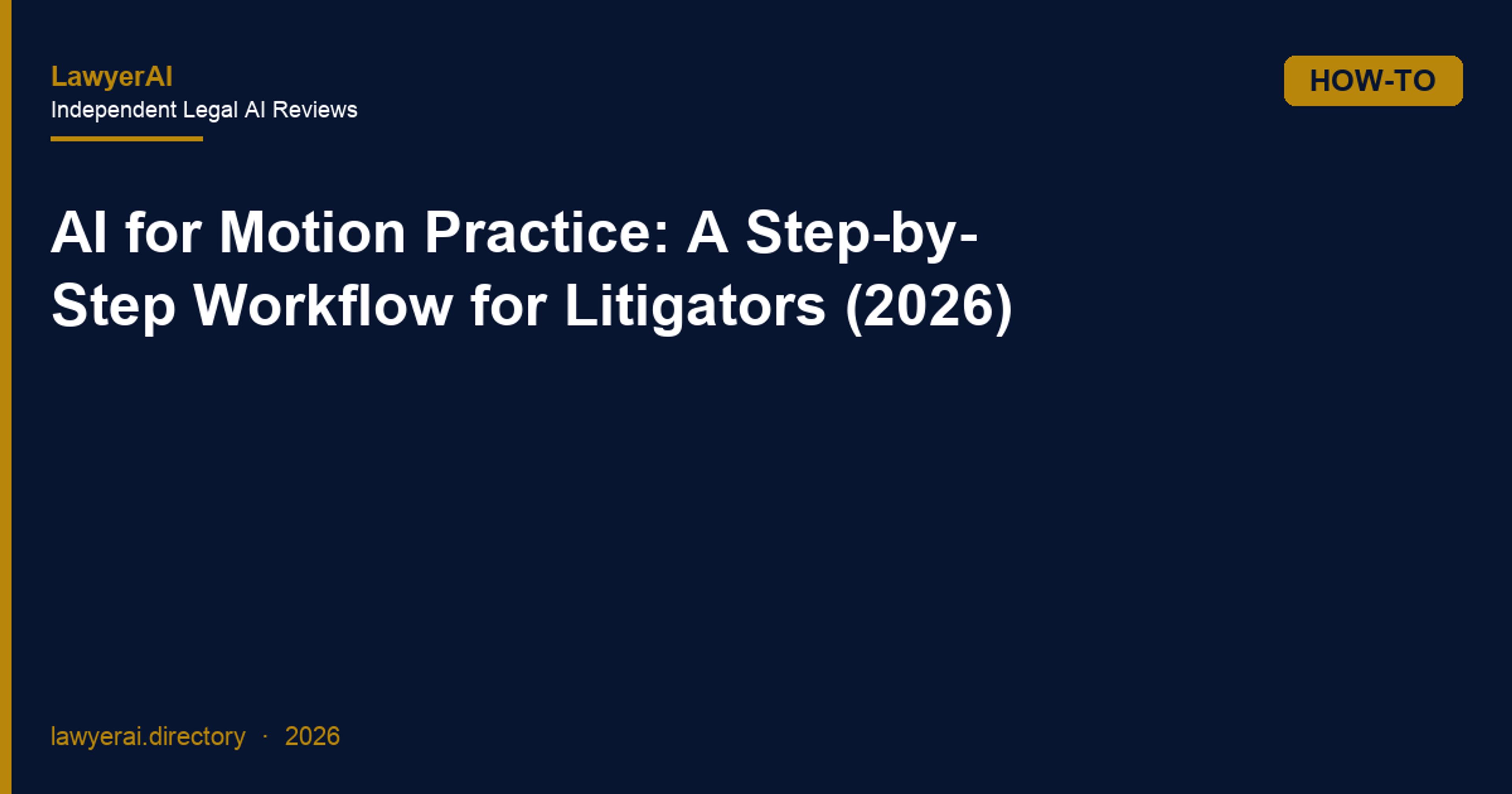 AI for Motion Practice: A Step-by-Step Workflow for Litigators (2026)
