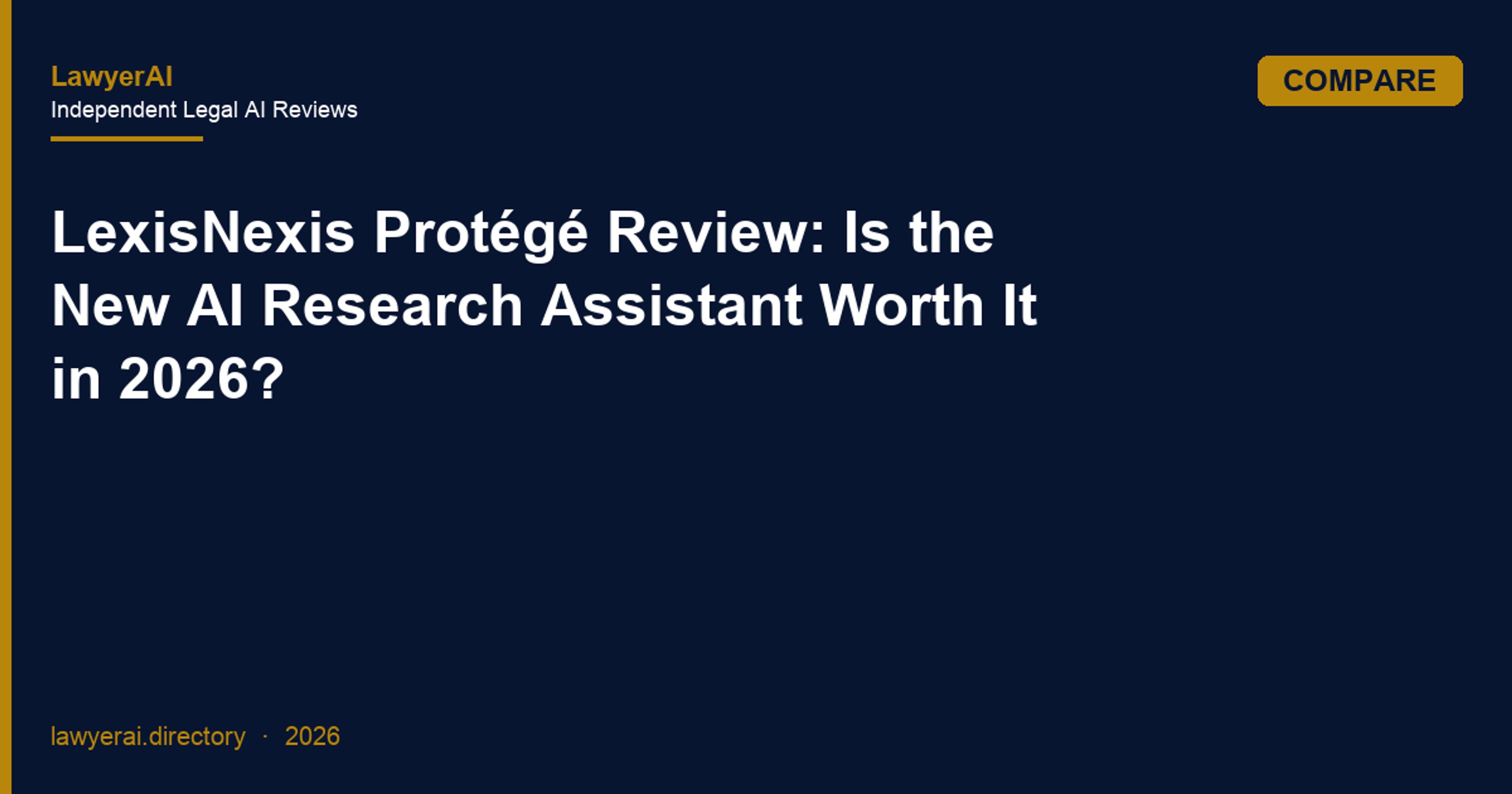 LexisNexis Protégé Review: Is the New AI Research Assistant Worth It in 2026?