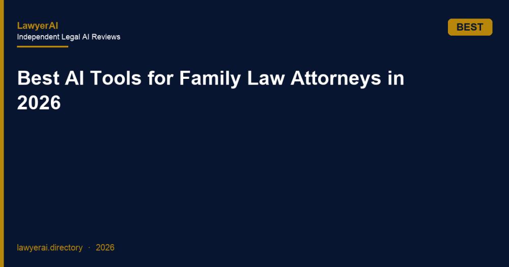 Best AI Tools for Family Law Attorneys in 2026