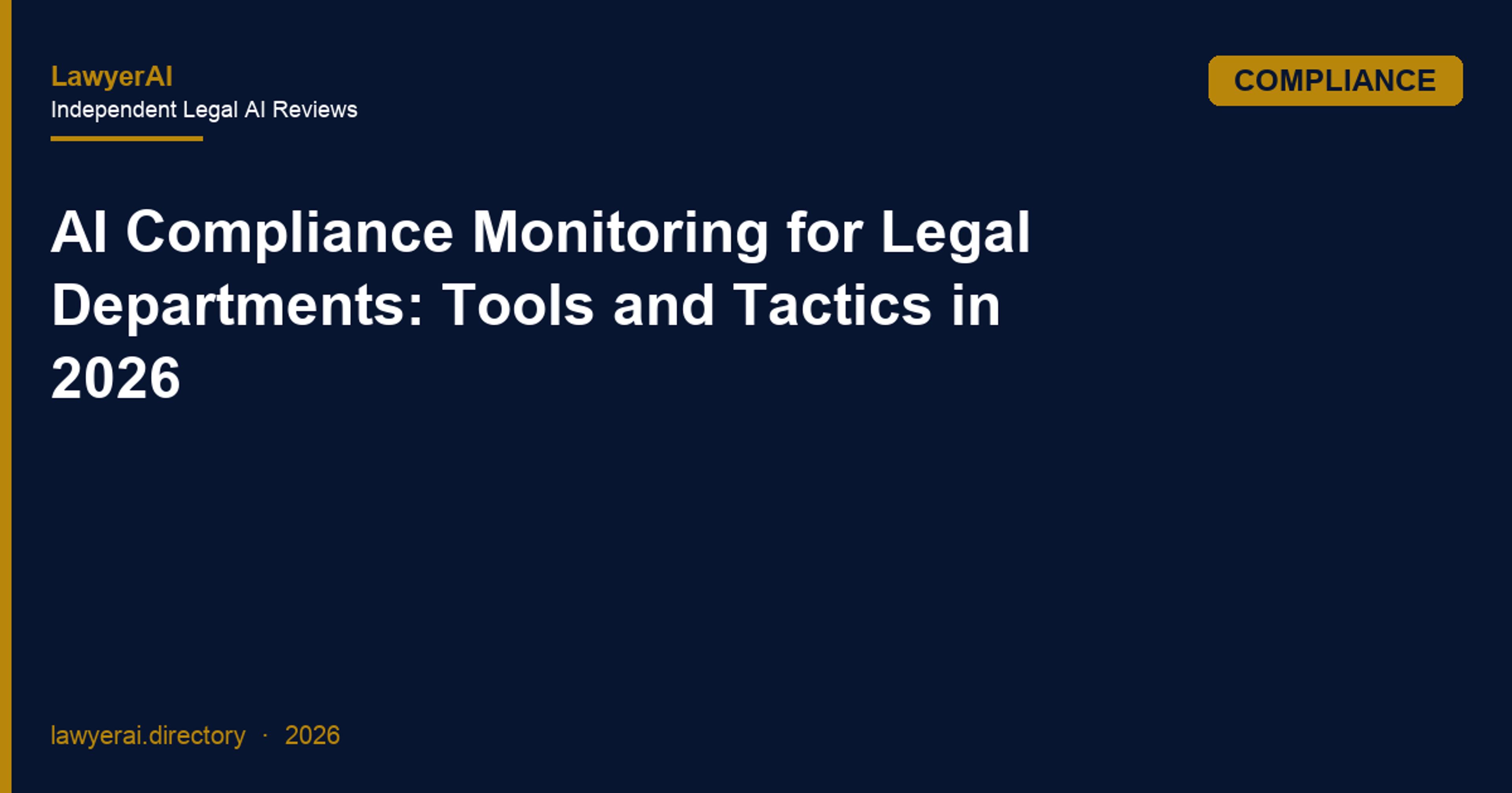 AI Compliance Monitoring for Legal Departments: Tools and Tactics in 2026