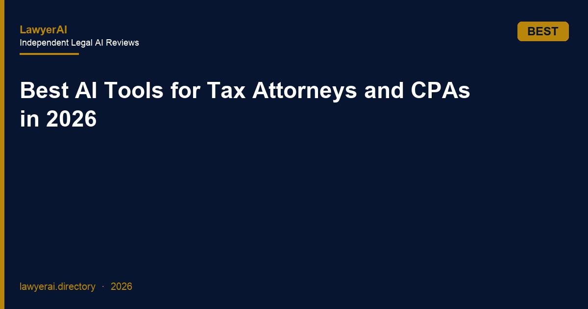 Best AI Tools for Tax Attorneys and CPAs in 2026 Best AI Tools for Tax Attorneys and CPAs in 2026