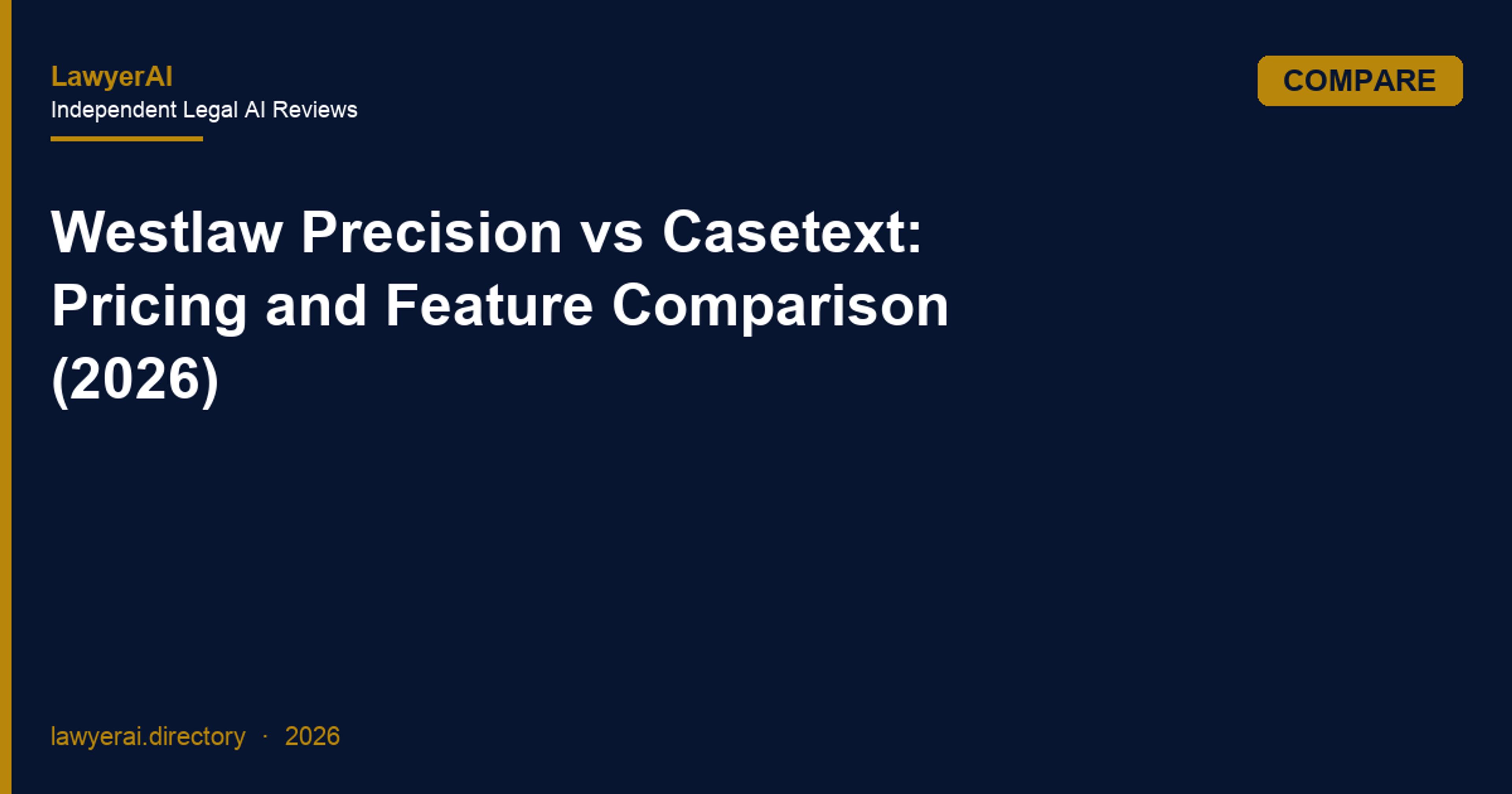 Westlaw Precision vs Casetext: Pricing and Feature Comparison (2026)