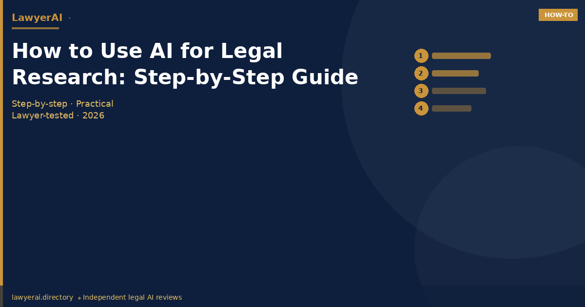 How to Use AI for Legal Research: Step-by-Step Guide How to Use AI for Legal Research: Step-by-Step Guide