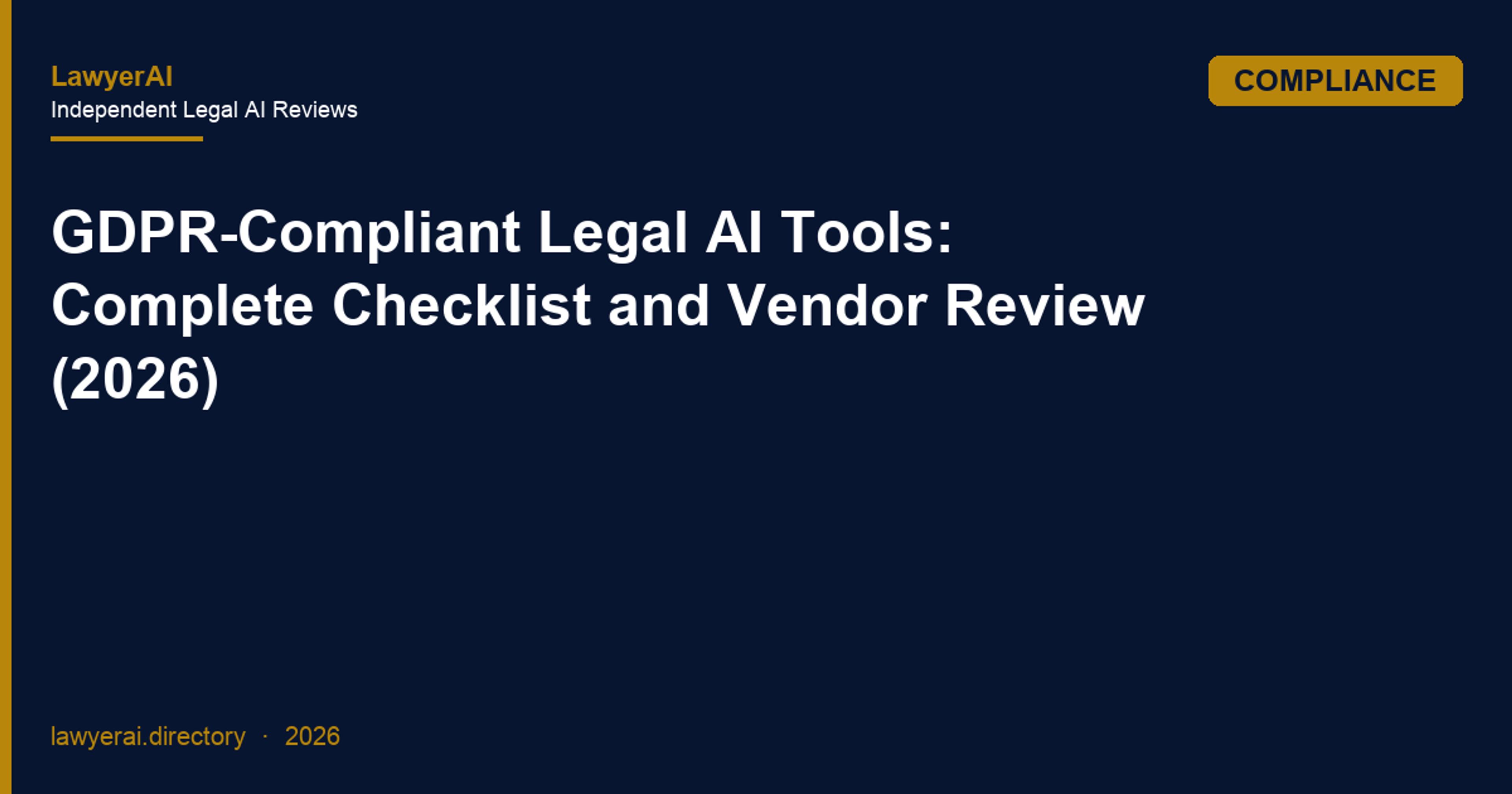 GDPR-Compliant Legal AI Tools: Complete Checklist and Vendor Review (2026)