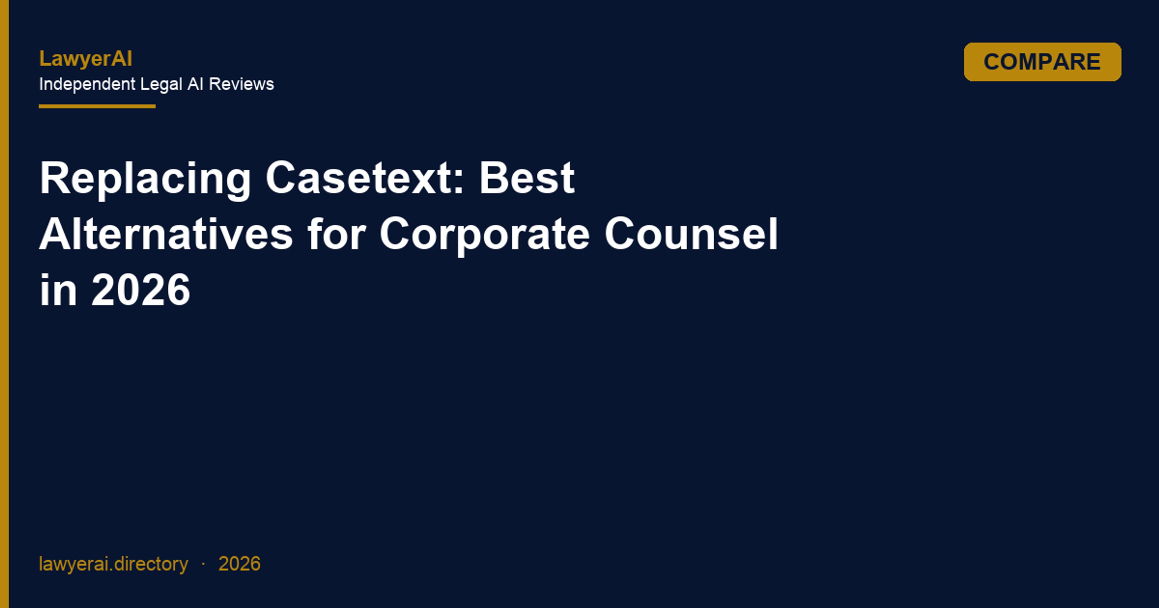 Replacing Casetext: Best Alternatives for Corporate Counsel in 2026