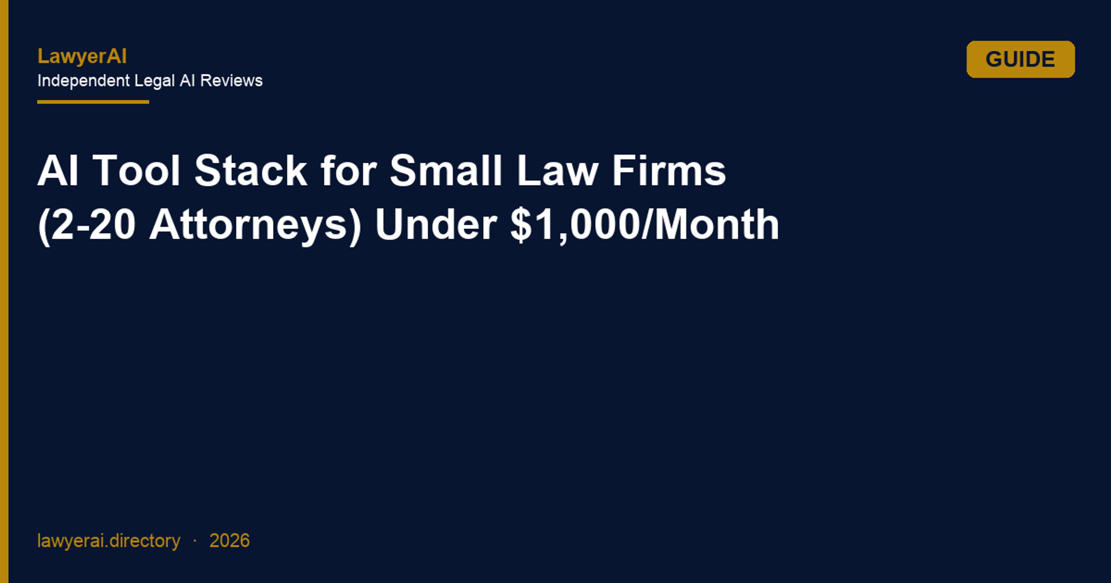 AI Tool Stack for Small Law Firms (2-20 Attorneys) Under $1,000/Month