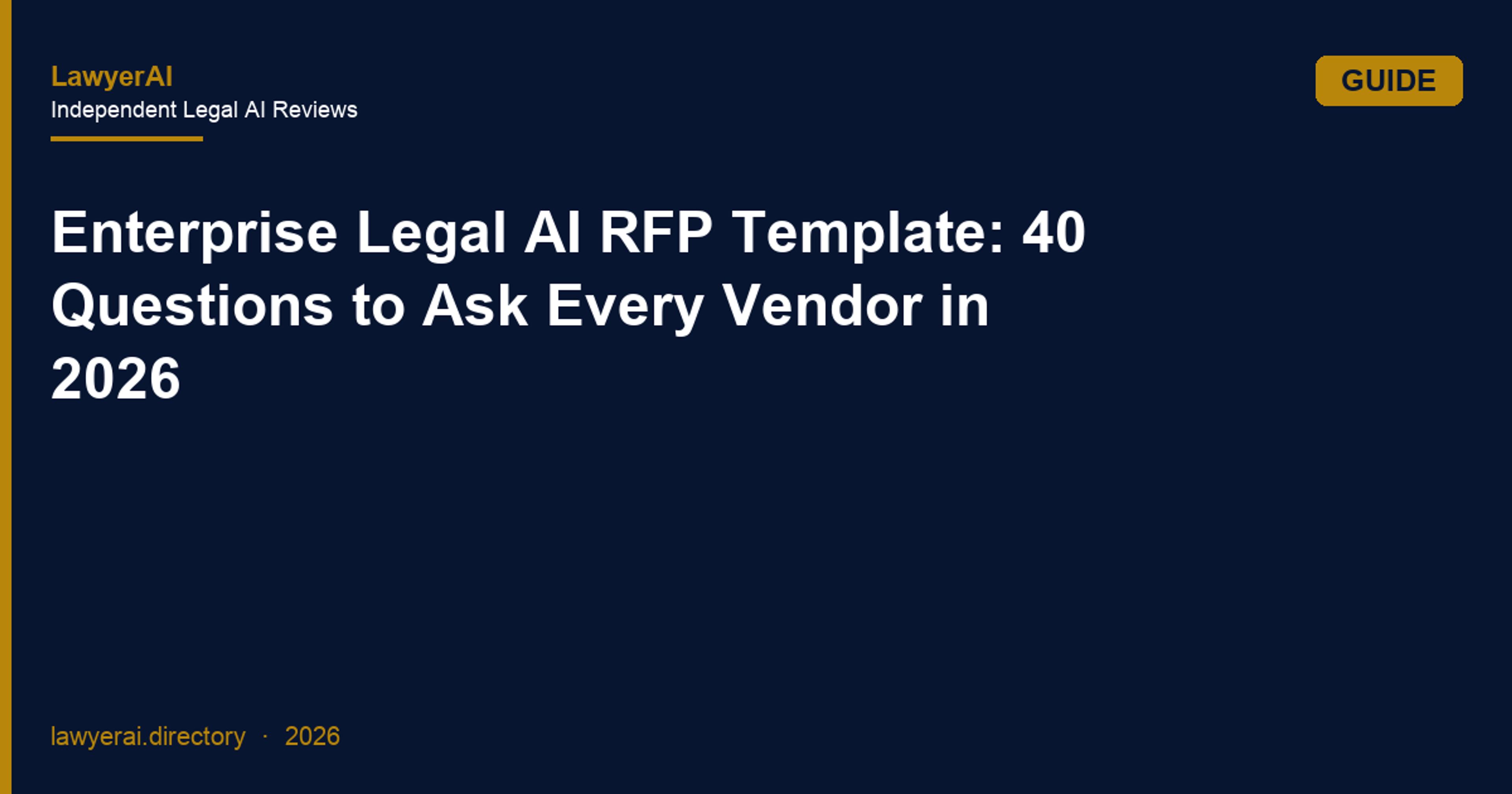 Enterprise Legal AI RFP Template: 40 Questions to Ask Every Vendor in 2026
