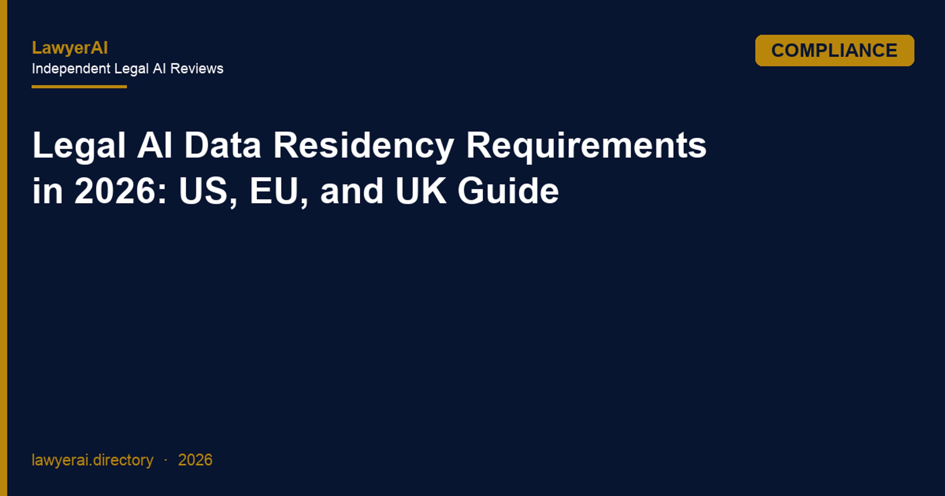 Legal AI Data Residency Requirements in 2026: US, EU, and UK Guide