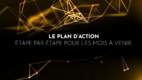 Le plan d'action étape par étape pour les mois à venir.