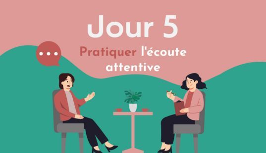 Pratiquer l'écoute attentive