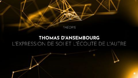 Thomas d'Ansembourg : L'expression de soi et l'écoute de l'autre
