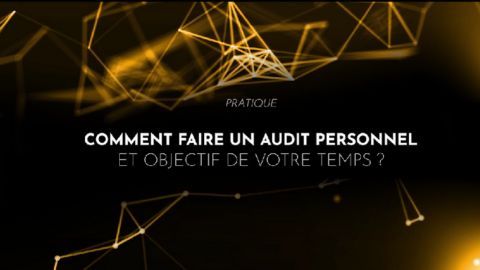 Comment faire un audit personnel et objectif de votre temps ?