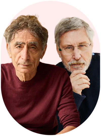 Special Session: Exclusive excerpts from the masterclasses of Gabor Maté and Bessel van der Kolk