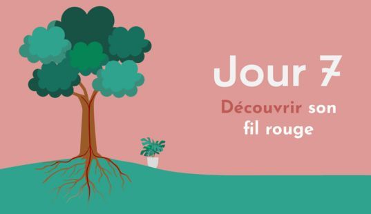Découvrir son « fil rouge »