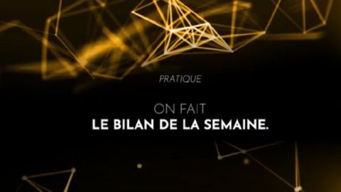 On fait le bilan de la semaine.