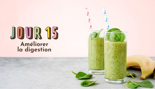 Améliorer votre digestion