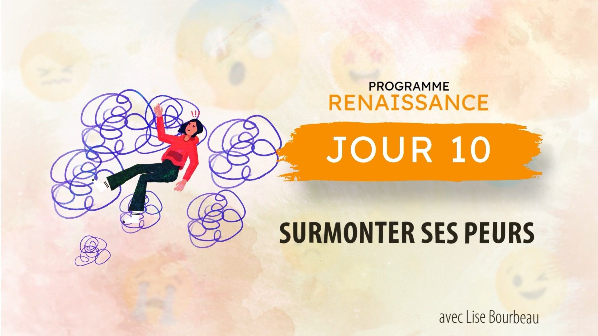 Lise Bourbeau : Surmonter ses peurs.