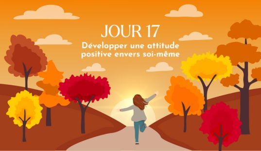 Développer une attitude positive envers soi-même