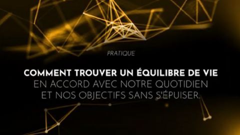 Comment trouver un équilibre de vie en accord avec notre quotidien et nos objectifs sans s'épuiser.