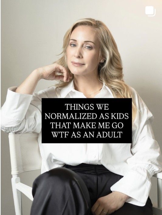 Things we normalized as kids that make me go WTF as an adult