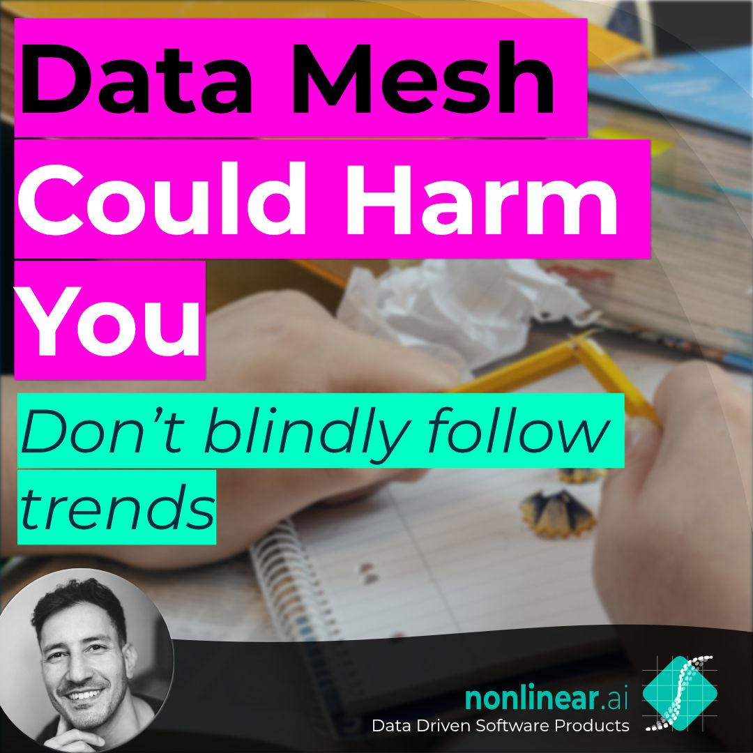 Data Mesh Could Harm You: Don’t blindly follow trends