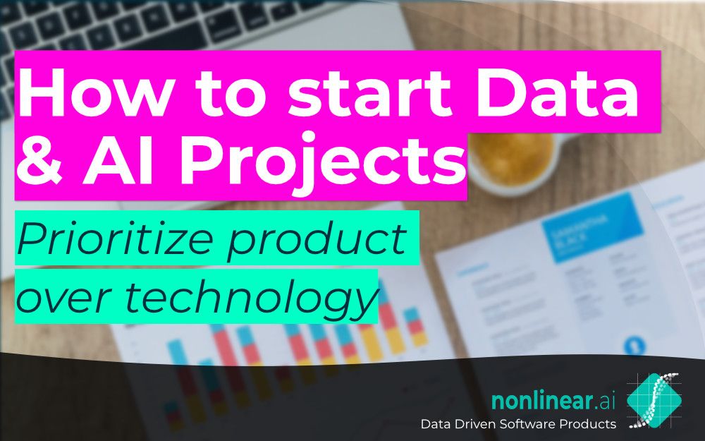 How to start Data & AI Projects: Prioritize product over technology