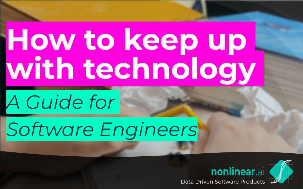 How to keep up with Technology: A Guide for Software Engineers
