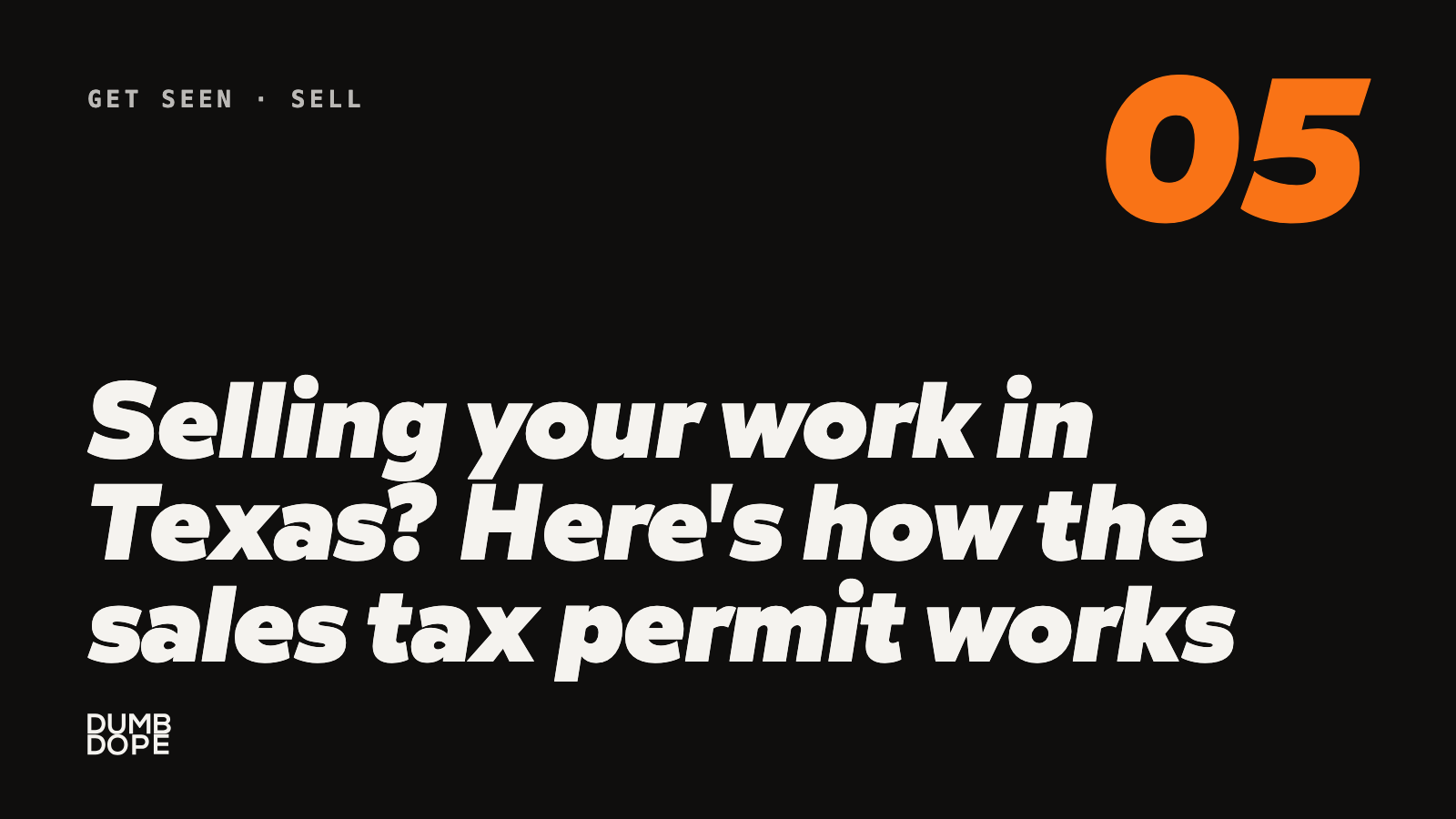 Selling your work in Texas? Here's how the sales tax permit works, a Dumb Dope Get Seen guide