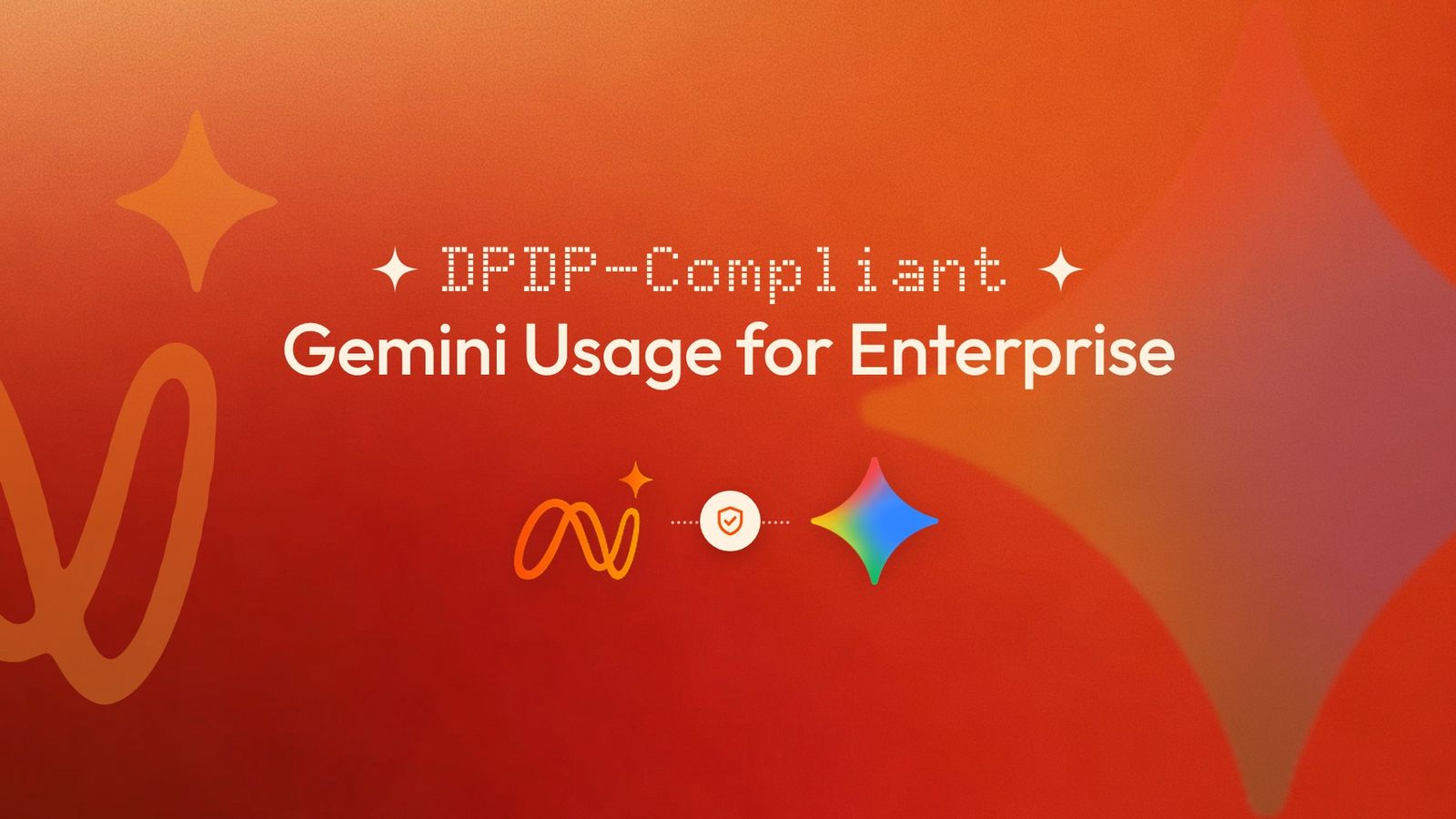 How to Make Google Gemini DPDP Compliant