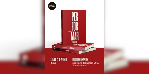 Santiago Diaz presenta “Performar”, un libro sobre corporalidades y prácticas decoloniales en Mar del Plata