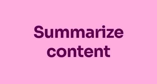 Summarize content